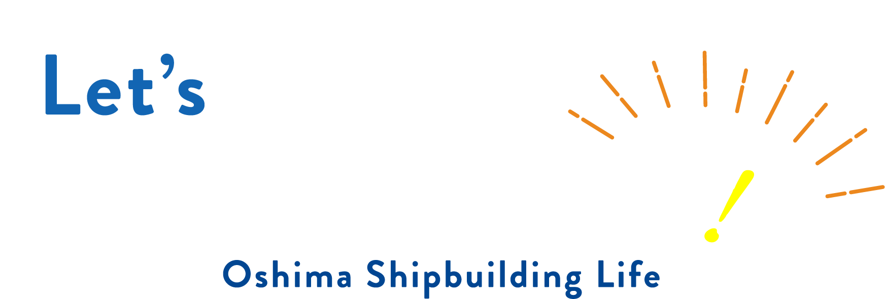 Let's 大島造船所ライフ！Oshima Shipbuilding Life